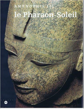 Le pharaon-soleil : Aménophis III, the Cleveland museum of art, 1er juillet-27 septembre 1992, Kimbell art museum, Fort Worth, 24 octobre 1992-31 du Grand Palais, Paris, 2 mars-31 mai 1993